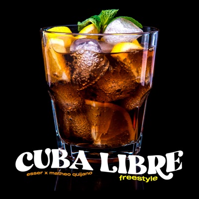 Cuba Libre (Freestyle) [feat. Matheo Quijano] - Single