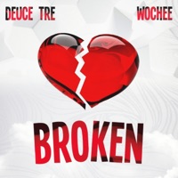 Broken (feat. Wochee) - Single - Deuce Tre