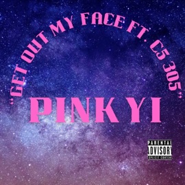 Get out my face (feat. C5 305) Pinkyi