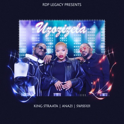 Uzozizela (feat. King Straata, Anazi & Swiss101) - Single