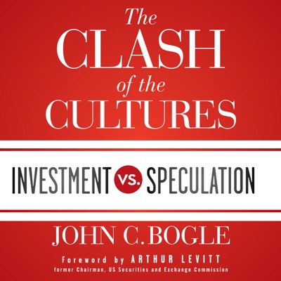 The Clash of the Cultures : Investment vs. Speculation