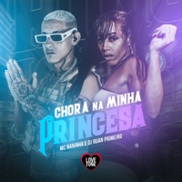 Chora na Minha Princesa - Single - MC NANINHA & DJ Ruan do Primeiro