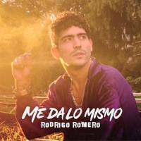 Me Da Lo Mismo - Single - Rodrigo Romero