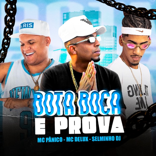 Bota Boca e Prova (feat. Mc Panico & MC Delux)