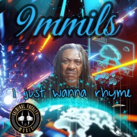 I just wanna Rhyme 9mmils