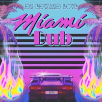Miami Dub - Dr. Edward Love