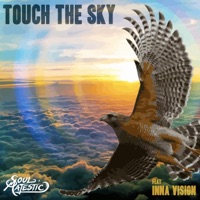 Touch the Sky (feat. Inna Vision) - Soul Majestic