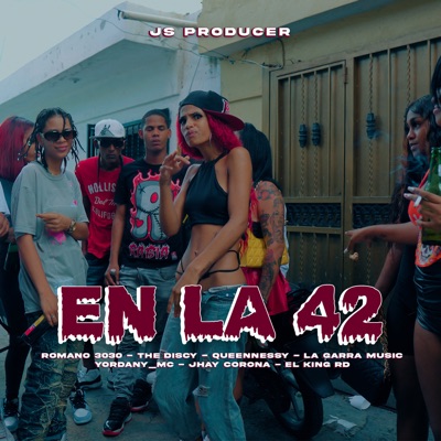 En La 42 (feat. El Kiing RD, La Garra, Jhay Corona, The Discy & YORDANY MC) - Single
