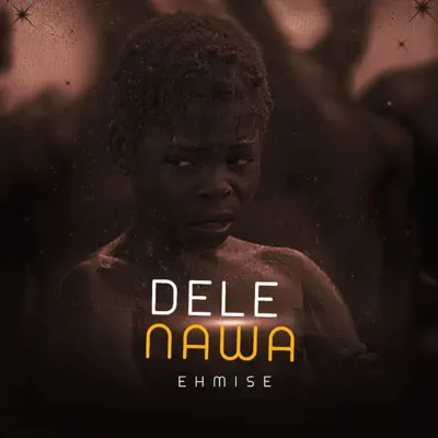 Listen to Dele Nawa - Single by Ehmise