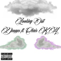 Looking Out (feat. Chris K H) - Single - Dropp$