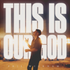 Phil Wickham - This Is Our God artwork