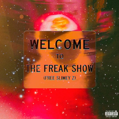 Freak Show (feat. Fly2Mars & Slimey Z) - Single