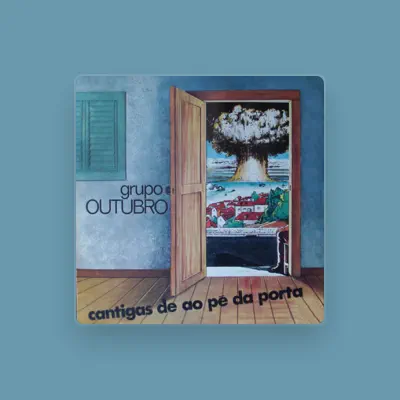 Listen to Grupo Outubro, watch music videos, read bio, see tour dates & more!