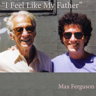 I Feel Like My Father - Single