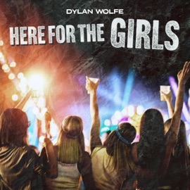 Here For the Girls Dylan Wolfe