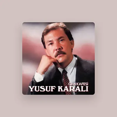Listen to Yusuf Karalı, watch music videos, read bio, see tour dates & more!