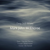 Deep Still Water (feat. Van-Anh Nguyen, Ben Samuels & Rachel Moshel) - Single - Mark John McEncroe