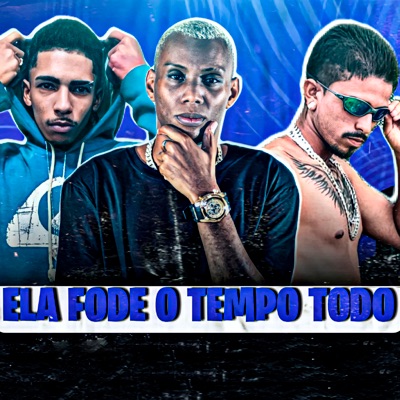 Ela Fode o Tempo Todo (feat. MC GW) - Single