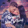 Beyond What is Given (Flight & Glory) - Rebecca Yarros