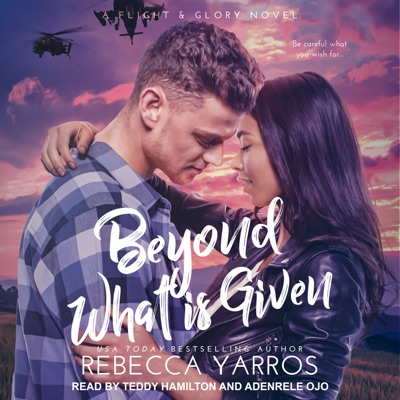 Beyond What is Given (Flight & Glory)