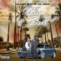 Throw It Back (feat. Lul Jaida) - Single - TaeBabyBleu