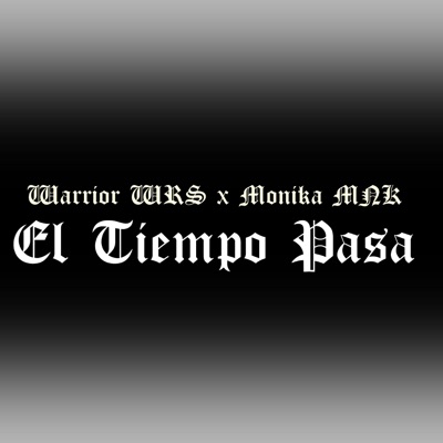 El Tiempo Pasa (feat. Monica MNK) - Single