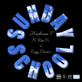SUNDAY SCHOOL (feat. Ziggy Davinci & Rita Fe) Hustleman T