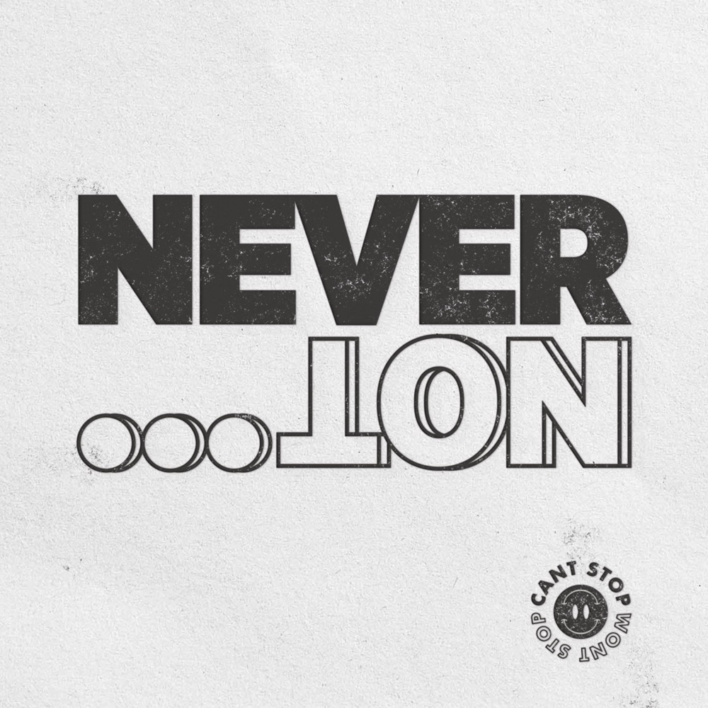 Обложка альбома «Never Not - Single» — Can't Stop Won't Stop