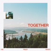 The Finley Ghost - Together