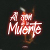 Al Son de la Muerte (feat. Muerto RDA) - Single