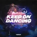 Keep on Dancing