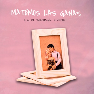 Matemos las Ganas - Single
