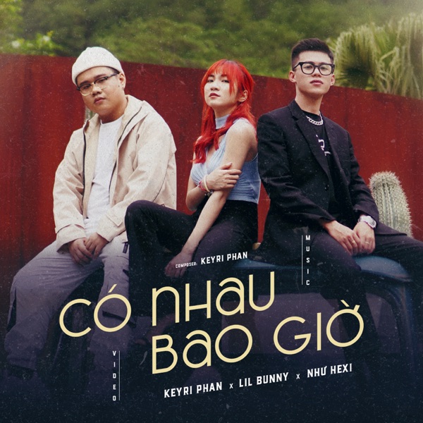 Có Nhau Bao Giờ (feat. Lil Bunny & Như Hexi) - Single