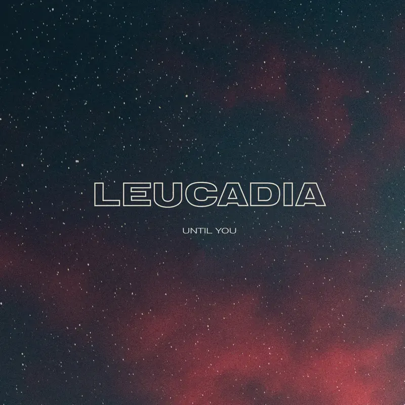 Leucadia - Until You - Single (2022) [iTunes Plus AAC M4A]-新房子