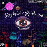 Psychedelic Revelations - Flowmadic
