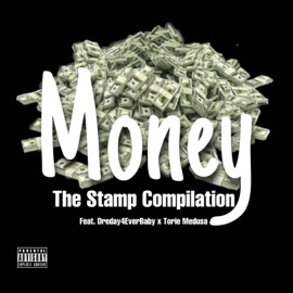Money (feat. DreDay4EverBaby & Torie Medusa) The Stamp Compilation