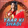 Yaar Ki Shadi - Single