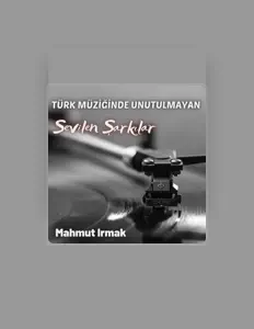 Listen to Mahmut Irmak, watch music videos, read bio, see tour dates & more!