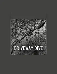 Ouve Driveway Dive, vê vídeos de música, lê a biografia, vê as datas da digressão e muito mais!