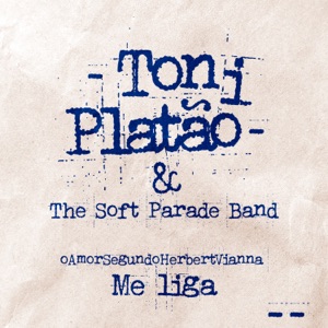 Me Liga (feat. The Soft Parade Band) [O Amor Segundo Herbert Vianna] - Single