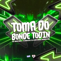 Toma Do Bonde Todin - Single - DJ Giovanne Mandelão, Dj Tchouzen & Mc Mascara