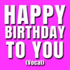 Happy Birthday to You (Vocal) - Happy Birthday