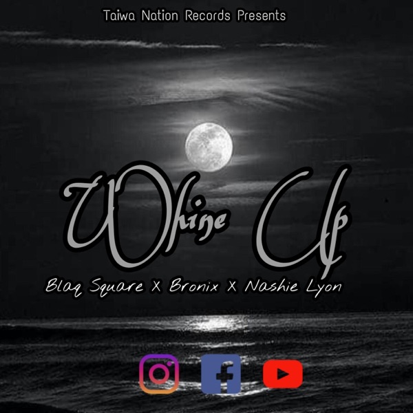 Whine up (feat. Blaq Square & Bronix)