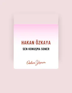 Hör dir Hakan Özkaya an, schau dir Musikvideos an, lies die Biografie, finde Tourdaten und mehr!