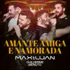 Amante, Amiga e Namorada