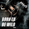 Born To Be Wild (feat. Brumiik, LueCash & Michal Nováček)