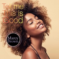 Tell Me This Is Good (feat. May Rose & Tamzie) - Single - Marcy Brown