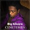 Cemeteries - Big Khayu lyrics