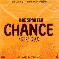 Chance (feat. Born Bad) - Single - Dre Spartan