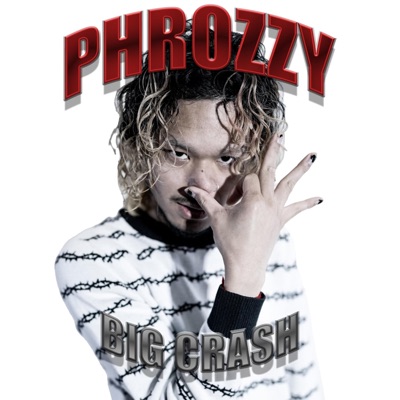 Phrozzy: Big Crash (feat. Phrodoe & Crash Dummies) - EP